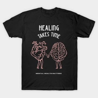 Healing Takes Time - Heart & Brain T-Shirt